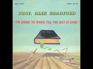 Alex Bradford - What More Do You Want The Lord To Do